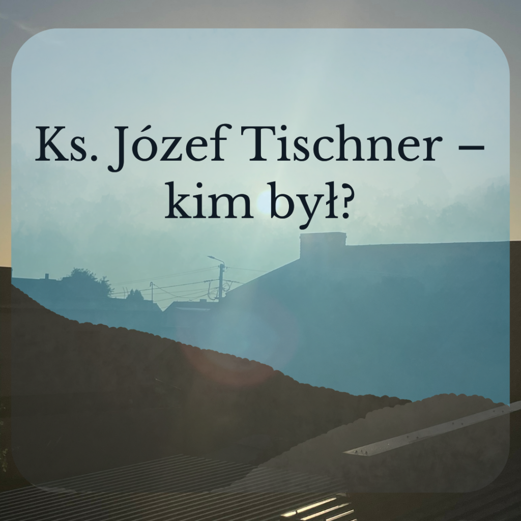 Ksiądz Józej Tischner - Kim był?